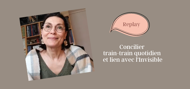 You are currently viewing Concilier train-train quotidien et lien avec l’Invisible